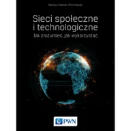 Książki o programowaniu - Wydawnictwo Naukowe PWN Sieci społeczne i technologiczne. Jak zrozumieć, jak wykorzystać Mariusz Kamola, Piotr Arabas - miniaturka - grafika 1