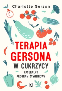 Wydawnictwo Kobiece Terapia Gersona w cukrzycy. Naturalny program żywieniowy - Pozostałe książki - miniaturka - grafika 1