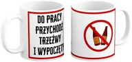 Gadżety dla niej i dla niego - Kubek Do Pracy Przychodź Trzeźwy I Wypoczęty PRL - miniaturka - grafika 1