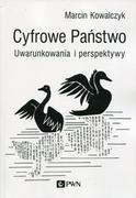 Podręczniki dla szkół wyższych - Cyfrowe Państwo Uwarunkowania I Perspektywy Marcin Kowalczyk - miniaturka - grafika 1