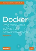 Książki o programowaniu - MCKENDRICK RUSS Docker Programowanie aplikacji dla zaawansowanych - miniaturka - grafika 1