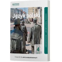 Język polski 4. Klasa 4. Część 2. Podręcznik. Zakres podstawowy i rozszerzony - Podręczniki dla liceum - miniaturka - grafika 1