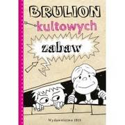 Zabawki i gry sportowe - Ibis/Books Brulion kultowych zabaw - praca zbiorowa - miniaturka - grafika 1