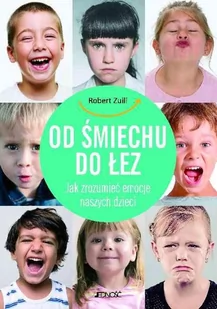 Jedność Od śmiechu do łez. Jak zrozumieć emocje naszych dzieci - ROBERT ZUILI - Poradniki dla rodziców - miniaturka - grafika 1