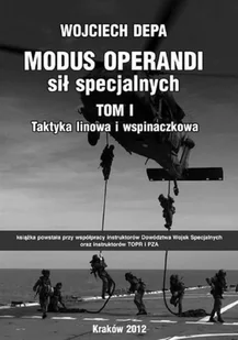 Modus Operandi Sił Specjalnych Taktyka Linowa i Wspinaczkowa Wojciech Depa - Publicystyka - miniaturka - grafika 1