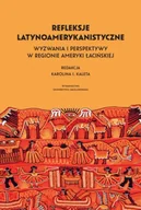 Historia świata - Refleksje latynoamerykanistyczne. Wyzwania i perspektywy w regionie Ameryki Łacińskiej - Opracowanie zbiorowe - miniaturka - grafika 1