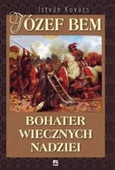 Biografie i autobiografie - Józef Bem. Bohater Wiecznych Nadziei - miniaturka - grafika 1