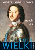 Historia świata - Piotr Wielki. Prawda i mit - miniaturka - grafika 1
