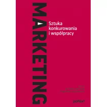 Marketing. Sztuka konkurowania i współpracy