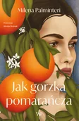 Literatura obyczajowa - Jak gorzka pomarańcza - miniaturka - grafika 1