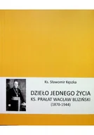 Biografie i autobiografie - Dzieło jednego życia ks Prałat Wacław Bliziński - miniaturka - grafika 1