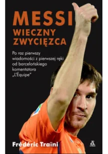 Trani Frédéric Messi Wieczny zwycięzca - Biografie i autobiografie - miniaturka - grafika 2