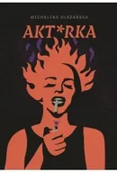 Literatura obyczajowa - Akt*rka - Michalina Olszańska - miniaturka - grafika 1