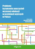 Pedagogika i dydaktyka - Problemy kształcenia nauczycieli wczesnej edukacji w uczelniach wyższych w Polsce - Marzenna Nowicka, Ewa Skrzetuska - miniaturka - grafika 1