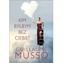 Albatros Kim byłbym bez ciebie$26 Guillaume Musso 9788378859338 - Powieści - miniaturka - grafika 1