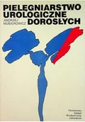 Książki medyczne - Pielęgniarstwo urologiczne dorosłych - miniaturka - grafika 1