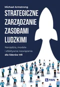 Zarządzanie - Strategiczne zarządzanie zasobami ludzkimi. Narzędzia, modele i efektywne rozwiązania dla liderów Hr - Michael Armstrong - książka - miniaturka - grafika 1