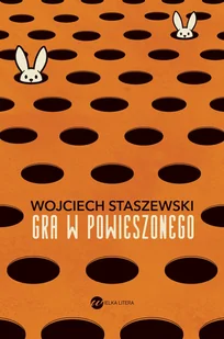 Wielka Litera Gra w powieszonego Wojciech Staszewski - Powieści - miniaturka - grafika 2