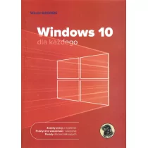 Sikorski Witold Windows 10 dla każdego - mamy na stanie, wyślemy natychmiast