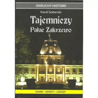 Książki o kulturze i sztuce - Soberski Karol Tajemniczy Pałac Zakrzewo - miniaturka - grafika 1