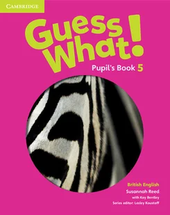 Guess What! 5 Pupil's Book British English - Reed Susannah, Bentley Kay - Podręczniki dla szkół podstawowych - miniaturka - grafika 1