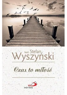 kard. Stefan Wyszyński Czas to miłość - Powieści i opowiadania - miniaturka - grafika 2