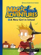 Komiksy obcojęzyczne - A New Girl in School. Magic Adventures. Level 1. Część 1 - miniaturka - grafika 1
