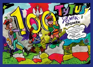 Tytus, Romek i A'Tomek obchodzą 100-lecie odzyskania niepodległości Polski z wyobraźni Papcia Chmiela narysowani - Komiksy dla dzieci - miniaturka - grafika 1