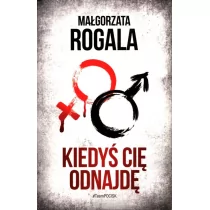 Małgorzata Rogala Kiedyś Cię odnajdę - Proza - miniaturka - grafika 1