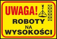 Tablice BHP - Raw-pol Znak Uwaga.Roboty na Wysokości Z-TB10-P-250x350 - miniaturka - grafika 1