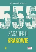 Przewodniki - 555 zagadek o Krakowie - Aleksandra Biela - książka - miniaturka - grafika 1