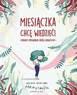 Miesiączka. Chcę wiedzieć! Pierwszy przewodnik każdej dziewczyny - Literatura popularno naukowa dla młodzieży - miniaturka - grafika 2