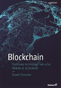 Blockchain. Podstawy technologii łańcucha bloków w 25 krokach - Systemy operacyjne i oprogramowanie - miniaturka - grafika 1