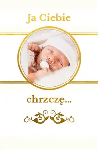 Ja Ciebie chrzczę. Pamiątka chrztu świętego - praca zbiorowa - Pamiątka Chrztu Świętego - miniaturka - grafika 3