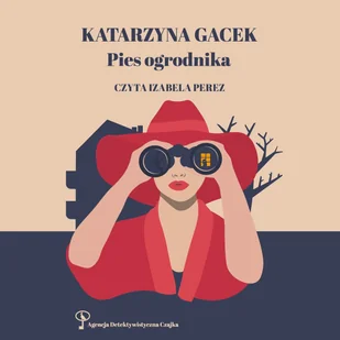 Pies ogrodnika. Agencja Detektywistyczna CZAJKA - Audiobooki - kryminał, sensacja, thriller - miniaturka - grafika 1