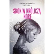 Izabela Szolc; Adrianna Michalewska Skok w króliczą norę - Proza - miniaturka - grafika 1