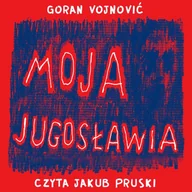 Audiobooki - literatura piękna - Moja Jugosławia - miniaturka - grafika 1