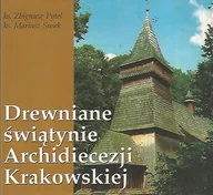 Książki o kulturze i sztuce - Drewniane świątynie Archidiecezji Krakowskiej - miniaturka - grafika 1