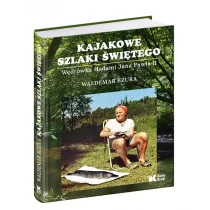 Biały Kruk Kajakowe szlaki Świętego - Waldemar Bzura, Jerzy Kruszelnicki - Albumy krajoznawcze - miniaturka - grafika 1