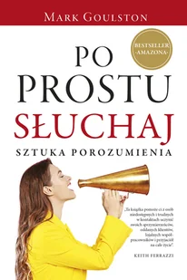 Po prostu słuchaj. Sztuka porozumienia - Rozwój osobisty - miniaturka - grafika 1