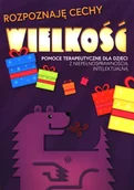 Materiały pomocnicze dla nauczycieli - Harmonia Rozpoznaję cechy. Wielkość. Pomoce terapeutyczne dla dzieci z niepełnosprawnością intelektualną praca zbiorowa - miniaturka - grafika 1