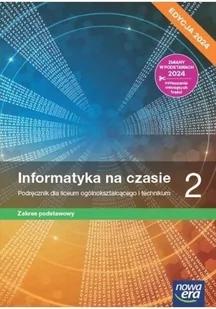 Nowa informatyka na czasie podręcznik 2 liceum i technikum zakres podstawowy EDYCJA 2024 - Podręczniki dla liceum - miniaturka - grafika 1