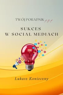 Sukces w Social Mediach - E-booki - poradniki - miniaturka - grafika 1