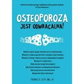 Zdrowie - poradniki - Osteoporoza jest odwracalna! - Thomas E. Levy, MD, JD - miniaturka - grafika 1