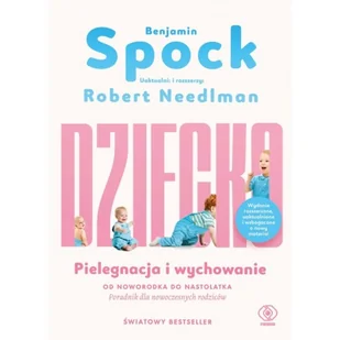 Dziecko. Pielęgnacja i wychowanie. Od noworodka do nastolatka. Poradnik dla nowoczesnych rodziców - Poradniki dla rodziców - miniaturka - grafika 2
