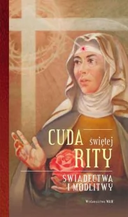 WAM Cuda świętej Rity - Stokłosa Katarzyna - Religia i religioznawstwo - miniaturka - grafika 2