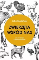 Nauka - Zwierzęta wśród nas. Jak zwierzęta czynią nas ludźmi - miniaturka - grafika 1