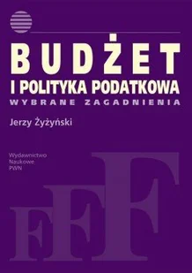 Budżet i polityka podatkowa. Wybrane zagadnienia - Ekonomia - miniaturka - grafika 1