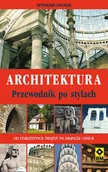 Książki o kulturze i sztuce - Architektura. Przewodnik po stylach - miniaturka - grafika 1