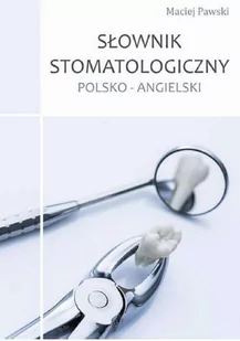 Słownik stomatologiczny. polsko-Angielski - E-booki - języki obce - miniaturka - grafika 1
